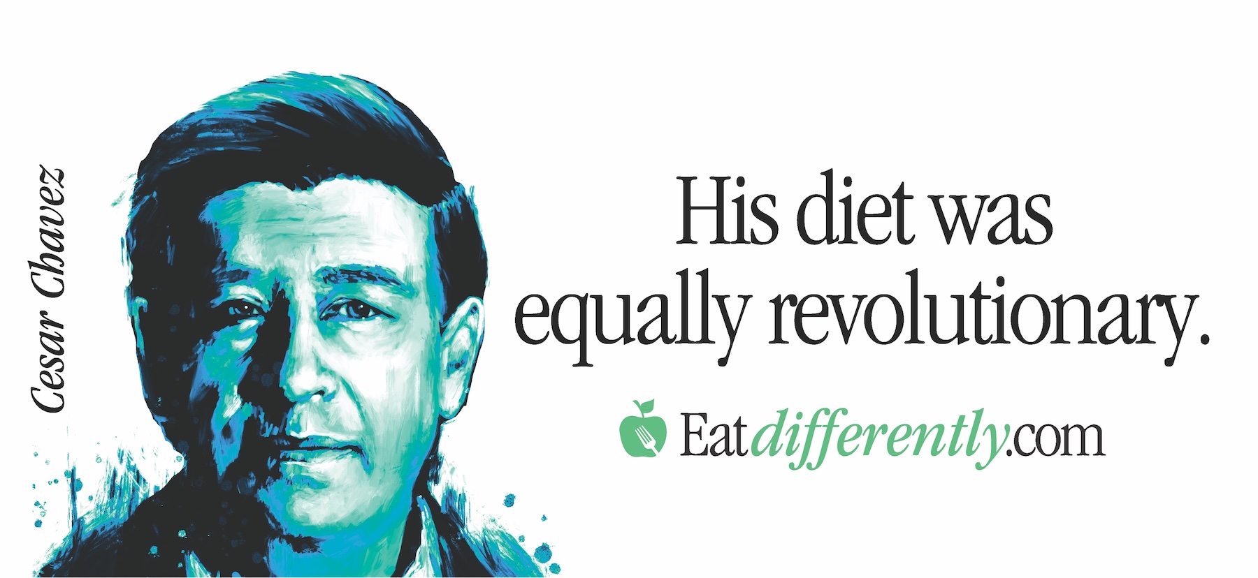 Eat Differently Billboard - Cesar Chavez